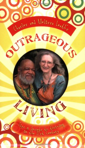 Outrageous Living: Tips & Secrets to Thriving in the 21st Century