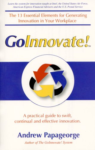 GoInnovate! A Practical Guide to Swift, Continual and Effective Innovation