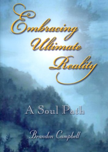 Embracing Ultimate Reality: A Soul Path