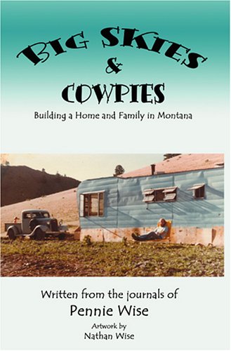 Big Skies & Cowpies - Building a Home and Family in Montana