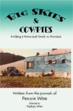 Big Skies & Cowpies - Building a Home and Family in Montana