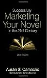Successfully Marketing Your Novel in the 21st Century