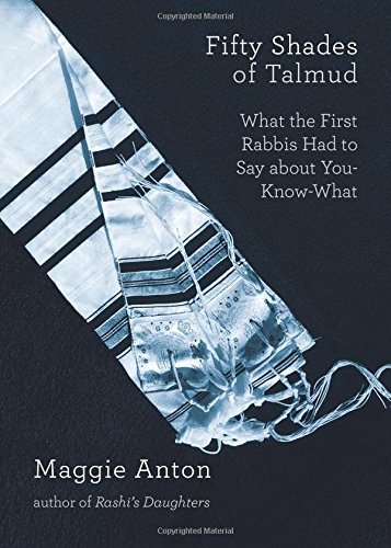 Book Cover Fifty Shades of Talmud: What the First Rabbis Had to Say About You-Know-What