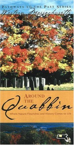 Around the Quabbin: Where Nature Flourishes and History Comes to Life (Pathways to the Past Series : Western Massachusetts)