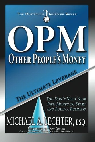 Other People's Money: The Ultimate Leverage (The Mastermind Leverage Series)