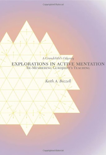 Explorations in Active Mentation: Re-Membering Gurdjieff's Teaching, A Grandchild's Odyssey