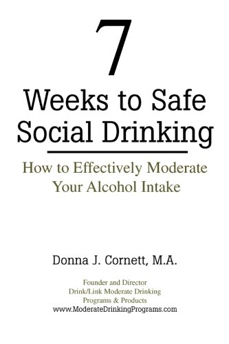 Book Cover 7 Weeks to Safe Social Drinking: How to Effectively Moderate Your Alcohol Intake