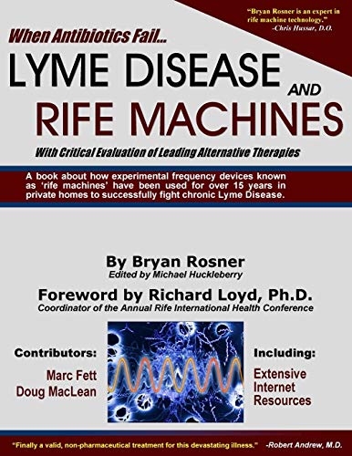 Book Cover When Antibiotics Fail: Lyme Disease and Rife Machines, with Critical Evaluation of Leading Alternative Therapies