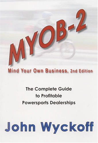 MYOB-2: The Complete Guide to Profitable Powersports Dealerships