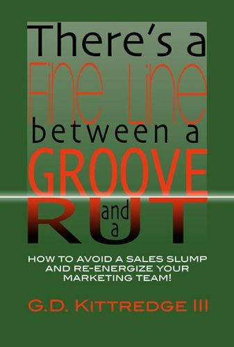 There's a Fine Line Between a Groove and a Rut: How to Avoid a Sales Slump and Re-Energize Your Marketing Team