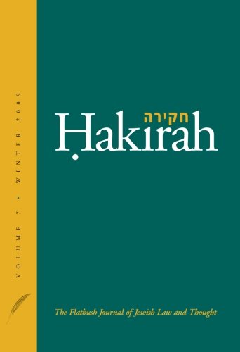 Hakirah: The Flatbush Journal of Jewish Law and Thought (Volume 7)
