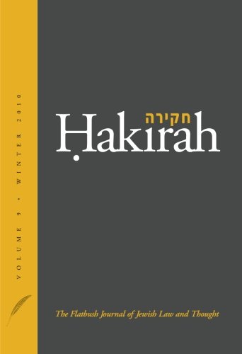 Hakirah: The Flatbush Journal of Jewish Law and Thought (Volume 9)
