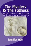 The Mystery And The Fullness, Part Two: Holy Desire for a Life of Labor and Delivery