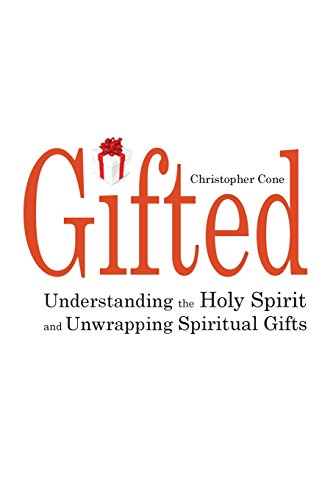 Book Cover Gifted: Understanding the Holy Spirit and Unwrapping Spiritual Gifts