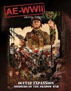 AE-WWII Retro Sci-Fi Occult Expansion: Soldiers of the Shadow War
