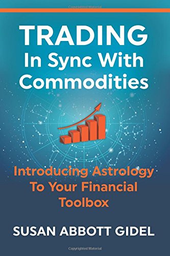 Book Cover Trading In Sync With Commodities: Introducing Astrology To Your Financial Toolbox