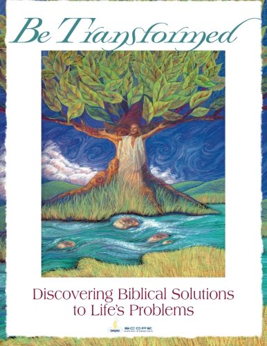 Book Cover Be Transformed: Discovering Biblical Solutions to Life's Problems