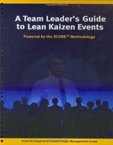 A Team Leader's Guide to Lean Kaizen Events