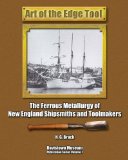 Art of the Edge Tool: The Ferrous Metallurgy of New England Shipsmiths and Toolmakers