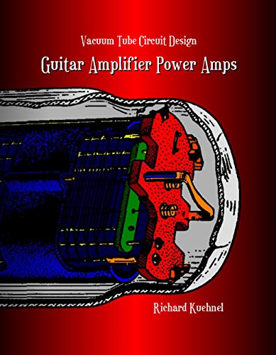 Book Cover Vacuum Tube Circuit Design: Guitar Amplifier Power Amps