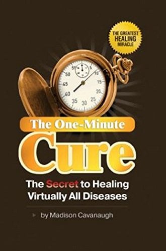 Book Cover The One-Minute Cure: The Secret to Healing Virtually All Diseases
