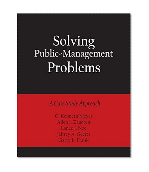 Solving Public-Management Problems: A Case Study Approach