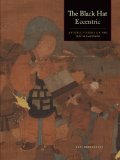 The Black Hat Eccentric: Artistic Visions of the Tenth Karmapa