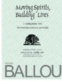 Moving Spirits, Building Lives: A Workbook for Transformational Leaders