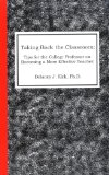 Taking Back the Classroom: Tips for the College Professor on Becoming a More Effective Teacher