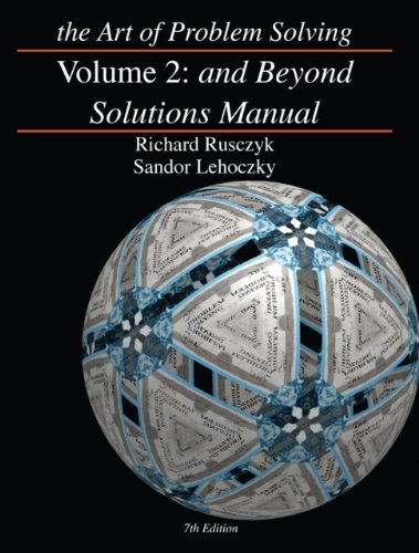 The Art of Problem Solving, Vol. 2: And Beyond Solutions Manual