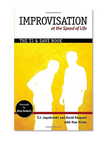 Book Cover Improvisation at the Speed of Life: The TJ and Dave Book