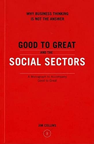 Book Cover Good to Great and the Social Sectors: Why Business Thinking is Not the Answer