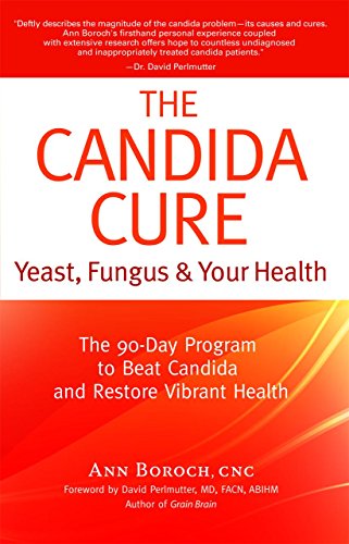 Book Cover The Candida Cure: Yeast, Fungus & Your Health - The 90-Day Program to Beat Candida & Restore Vibrant Health