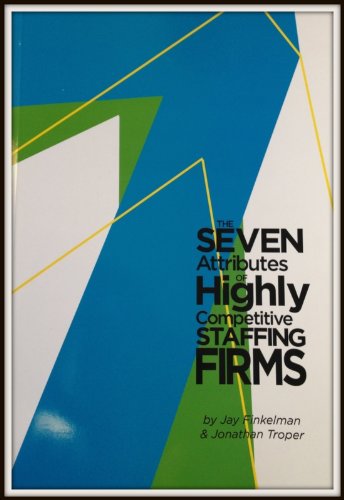 The Seven Attributes of Highly Competitive Staffing Firms