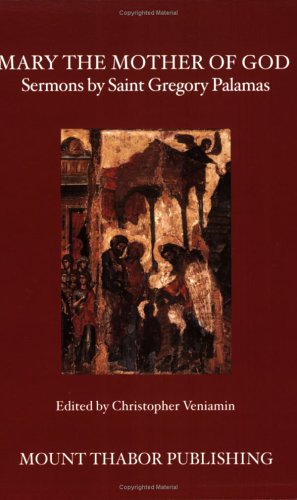 Mary the Mother of God: Sermons by Saint Gregory Palamas
