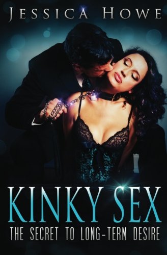 Kinky Sex: The Secret to Long-term Desire