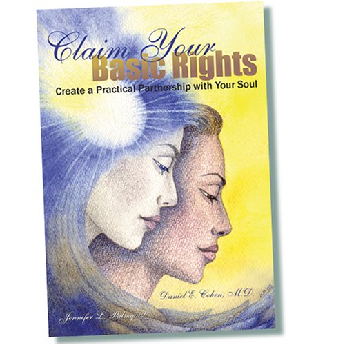 Claim Your Basic Rights--Create a Practical Partnership with Your Soul (I)