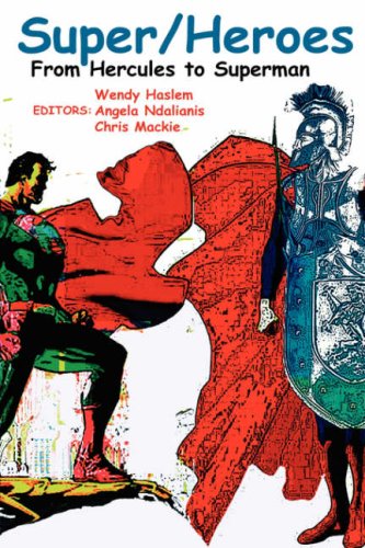 Super/Heroes: From Hercules to Superman