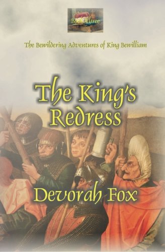 Book Cover The King's Redress (The Bewildering Adventures of King Bewilliam) (Volume 3)