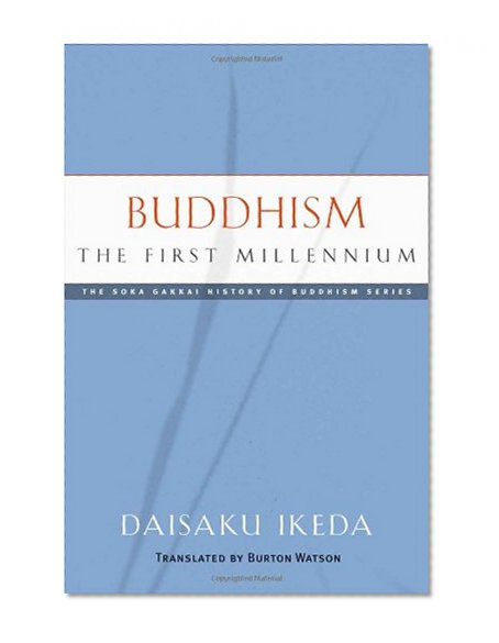 Buddhism: The First Millennium (Soka Gakkai History of Buddhism)