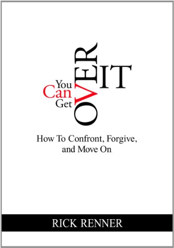 Book Cover You Can Get Over It: How To Confront, Forgive, and Move On