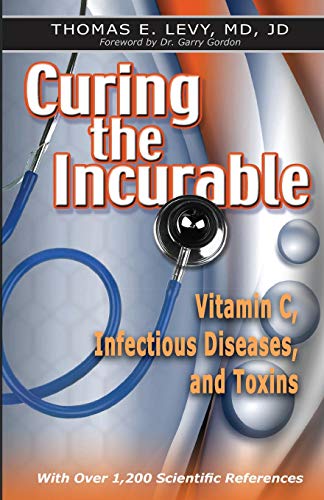 Book Cover Curing the Incurable: Vitamin C, Infectious Diseases, and Toxins, 3rd Edition