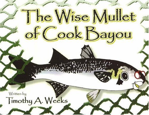 The Wise Mullet of Cook Bayou: Revised First Edition