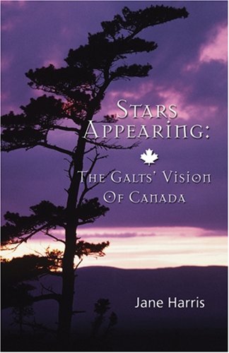 Stars Appearing: The Galts' Vision of Canada