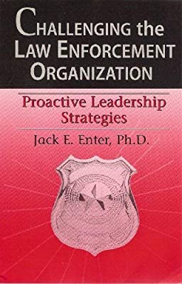Book Cover Challenging the Law Enforcement Organization : The Road to Effective Leadership