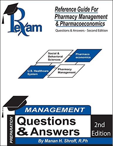 2013-2014 Edition Q&A Reference Guide For Foreign Pharmacy Licensing Exam (FPGEE) for Pharmacy Management & Pharmacoeconomics - Questions & Answers 2nd Edition