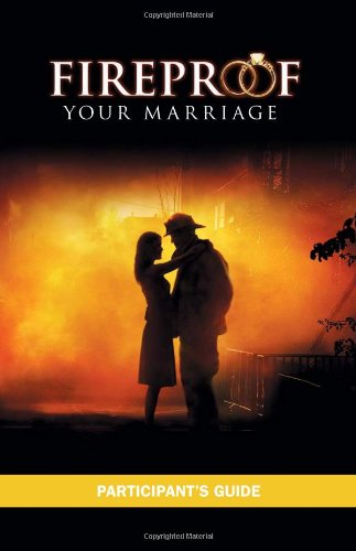 Book Cover Fireproof Your Marriage: Participant's Guide