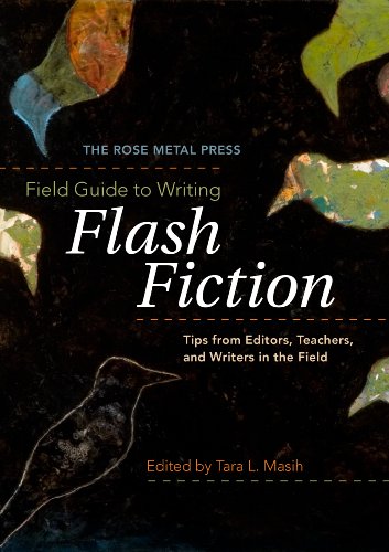 Book Cover The Rose Metal Press Field Guide to Writing Flash Fiction: Tips from Editors, Teachers, and Writers in the Field