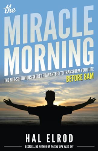 Book Cover The Miracle Morning: The Not-So-Obvious Secret Guaranteed to Transform Your Life (Before 8AM)