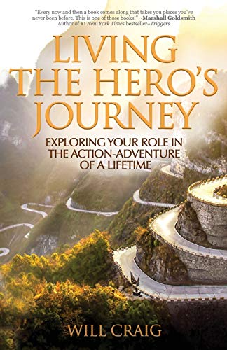 Book Cover Living the Hero's Journey: Exploring Your Role in the Action-Adventure of a Lifetime